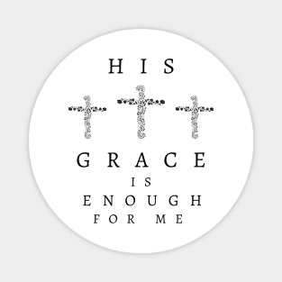 His Grace is Enough for Me V5 Magnet